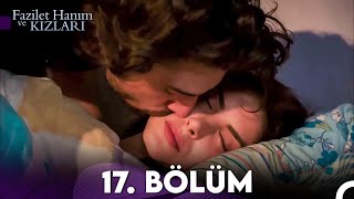 Fazilet Hanım ve Kızları 17 Bölüm [upl. by Kaleena]