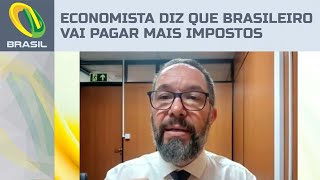 Economista explica resultados de medidas anunciadas por Haddad quotVamos pagar mais impostosquot [upl. by Einhpets]