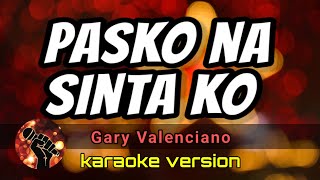 PASKO NA SINTA KO  GARY VALENCIANO karaoke version [upl. by Ydroj79]