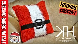 TUTORIAL CUSCINO UNCINETTO quotBabbo Natalequot  Crochet Pillow • Katy Handmade [upl. by Arihsan]