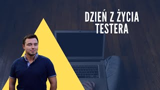 Testowanie Oprogramowania  Dzień z życia testera [upl. by Poree]