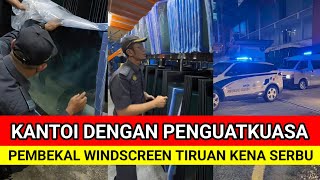 PEMBEKAL WINDSCREEN TIRUAN KENA SERBU [upl. by Hayton602]