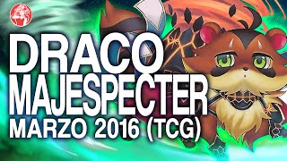 Draco Majespecter March Marzo 2016 Duels amp Decklist YuGiOh [upl. by Dnartreb]