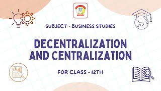 Decentralization and Centralization  Class 12 Business Studies  The Doon Grammar [upl. by Meeharb]