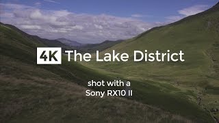 4K The Lake District  Sony RX10 II [upl. by Januarius585]