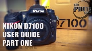 Nikon D7100 User Guide Part 1 [upl. by Lindi]