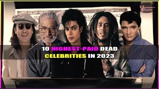 10 HighestPaid Dead Celebrities In 2023 celebrities paid money networth moneymaking musicians [upl. by Sidnal854]