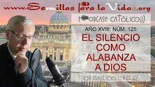 El Silencio como Alabanza a Dios [upl. by Fronniah]