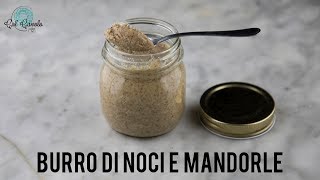 BURRO DI NOCI E MANDORLE easyampveloce con 3 ingredienti [upl. by Janos]