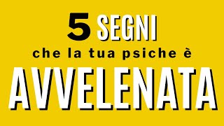 5 segni che la tua psiche è avvelenata [upl. by Annawak]