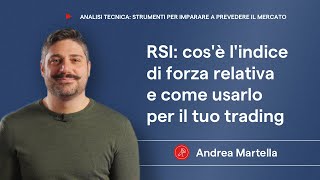 RSI cosè lindice di forza relativa e come usarlo per le tue decisioni di trading [upl. by Anuaf197]