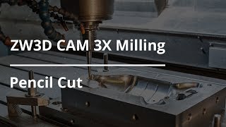 ZW3D CAM 3X Milling Tutorial  Pencil Cut [upl. by Afirahs]