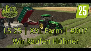 LS25  XXL Farm 007  Wir Kaufen Hühner und Füttern diese [upl. by Afaw]