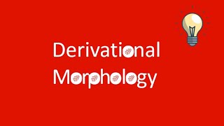 Derivational Morphology [upl. by Annalee]