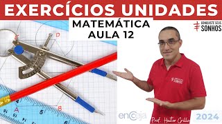 AULA 12  MATEMÁTICA  EXERCÍCIOS UNIDADES  ENCCEJA 2024  ENSINO MÉDIO E FUNDAMENTAL [upl. by Trebleda]