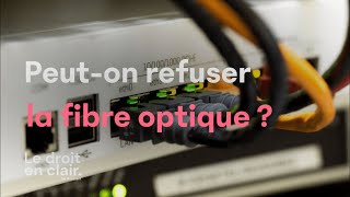 Peuton refuser la fibre optique   Le droit en clair par Avostart [upl. by Carrick856]