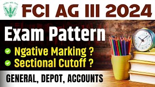 FCI AG 3 Recruitment 2024  FCI AG III Exam Pattern amp Negative Marking  FCI AG 3 New Vacancy 2024 [upl. by Eynaffit]