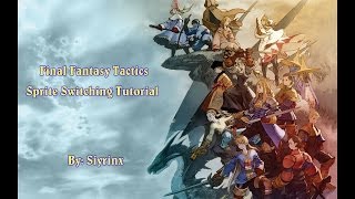 Final Fantasy Tactics Sprite Changing Tutorial [upl. by Noeled]