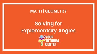 How to Solve for Explementary Angles  Geometry [upl. by Ingraham]