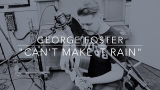 George Foster  quotCant Make It Rainquot Original Live at InSound Studios InSession [upl. by Cantlon]