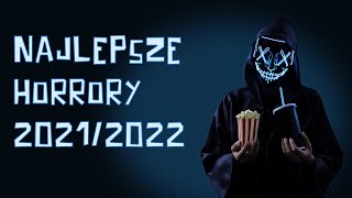 Horrory 20212022 roku najlepsze horror filmy PL do zobaczenia [upl. by Nesral]