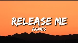 Agnes  Release Me Lyrics [upl. by Aned]