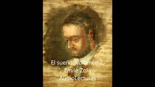 Emile Zola El sueño Volumen 2 Audiolibro en español latino [upl. by Yzzik]