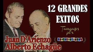 JUAN DARIENZO  ALBERTO ECHAGÜE  12 GRANDES EXITOS  Vol 1  19381950 por Cantando Tangos [upl. by Hildick]