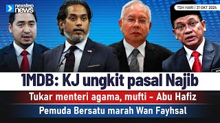 TERKINI 1MDB KJ ungkit pasal Najib  Tukar menteri agama mufti  Pemuda Bersatu marah Wan Fayhsal [upl. by Notyarb]