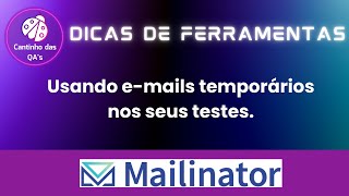 Usando endereços de emails temporários nos seus testes com Mailinator [upl. by Sida]