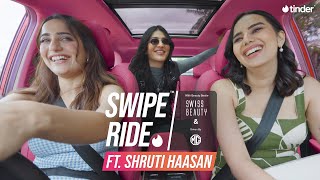 Swipe Ride ft Shruti Haasan amp Nandinee Khosla  kushakapila5643 shrutihaasan7032  Tinder India [upl. by Garber868]