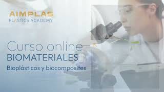 Curso Online Biomateriales Bioplásticos y Biocomposites [upl. by Scot]