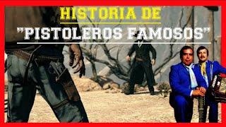 Pistoleros Famosos Historia detrás del corrido  Fue Verdadera o Falsa la historia [upl. by Latrena]