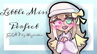 Little Miss Perfect  GLMV [upl. by Niahs232]