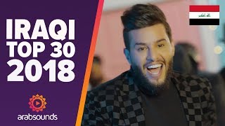 🇮🇶 TOP 30 BEST IRAQI SONGS OF 2018 Noor Alzien Mahmood El Turky Saif Nabeel amp more [upl. by Auqenahs]