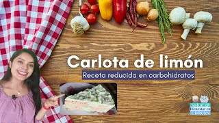 CARLOTA DE LIMÓN SALUDABLE Receta reducida en carbohidratos PAY DE LIMON [upl. by Radnaxela17]