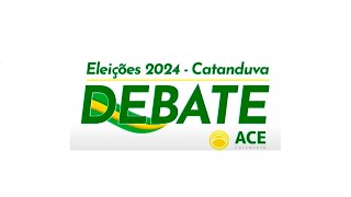 DEBATE ACE 2024 CANDIDATOS A PREFEITO DE CATANDUVA [upl. by Htomit]