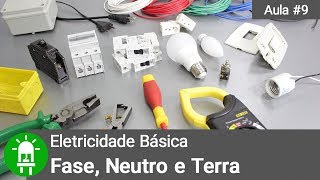 Qual a diferença entre FASE NEUTRO e TERRA   Entenda os fios da eletricidade   Aula9 [upl. by Ikkela]