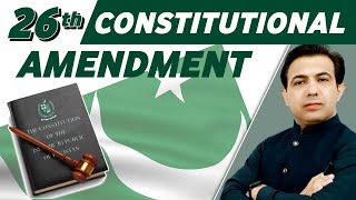 What Is The 26th Constitutional Amendment  CJP Appointment  Muhammad Akram Khoso [upl. by Liamsi282]