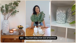 DIY Transformando Recipientes de Plásticos e Vidros em Peças Elegantes [upl. by Ahsirak]