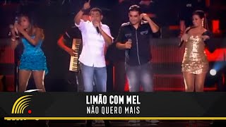 Limão Com Mel  Não Quero Mais  Um Show De Emoções [upl. by Atteloj]