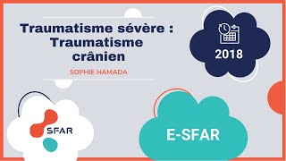 esfar 2018  Traumatisme sévère  Traumatisme crânien [upl. by Ahsuatal]