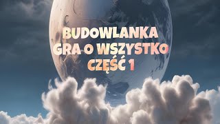 BUDOWLANKA gra o wszystko część 1 [upl. by Munroe348]