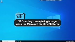 Microsoft Graph amp IIS 3 Creating a sample login page using the Microsoft Identity Platform [upl. by Antsirhc916]