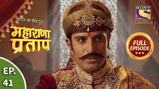 Bharat Ka Veer Putra  Maharana Pratap  भारत का वीर पुत्र  महाराणा प्रताप  Ep 41  Full Episode [upl. by Nodanrb]