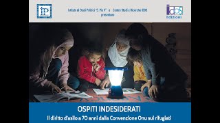 quotOspiti Indesideratiquot Il diritto dasilo a 70 anni dalla Convenzione di Ginevra [upl. by Selig154]