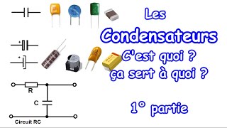 EP 04  Les condensateurs  1° partie [upl. by Prober]