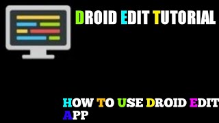 How To Use Droid Edit App Tutorial [upl. by Yrruc]