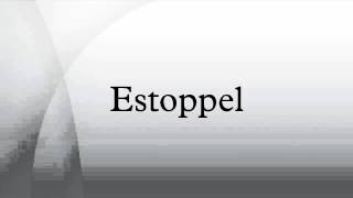 Estoppel [upl. by Ltney940]