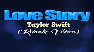 LOVE STORY  Taylor Swift KARAOKE VERSION [upl. by Retswerb]